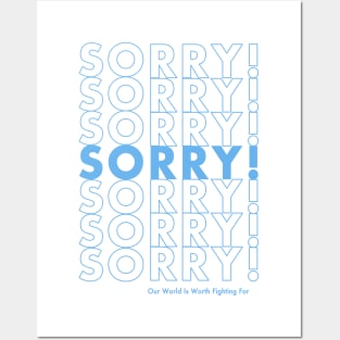 Sorry Sorry Sorry! Posters and Art